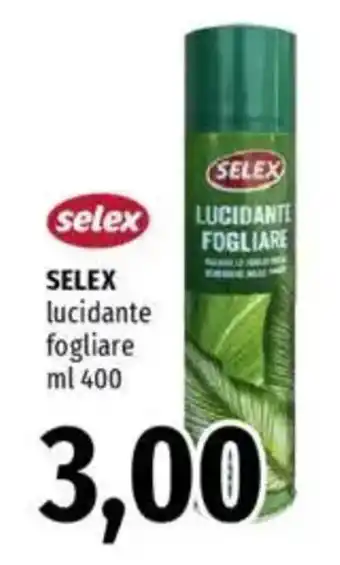 Famila SELEX lucidante fogliare offerta