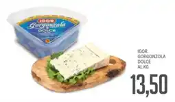 Supermercati Piccolo Igor gorgonzola dolce offerta