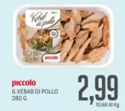 Supermercati Piccolo Piccolo il kebab di pollo offerta