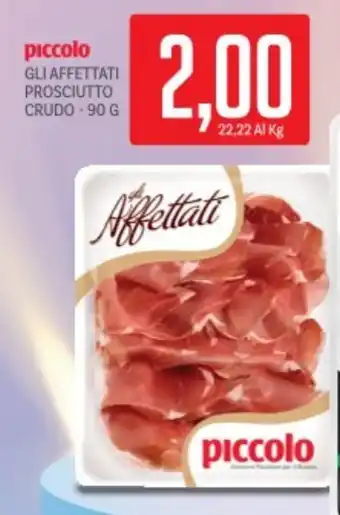 Supermercati Piccolo Piccolo gli affettati prosciutto crudo offerta