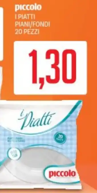 Supermercati Piccolo Piccolo i piatti piani/fondi offerta