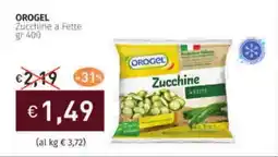 Prezzemolo e Vitale OROGEL Zucchine a Fette offerta