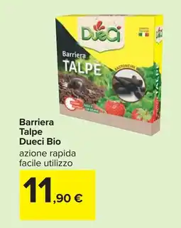 Carrefour Barriera Talpe Dueci Bio offerta