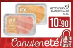 Eté Eté petto di pollo bianco/giallo al kg offerta