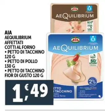 Deco Supermercati Aia aequilibrium affettati cotti al forno petto di tacchino petto di pollo , petto di tacchino fior di gusto offerta