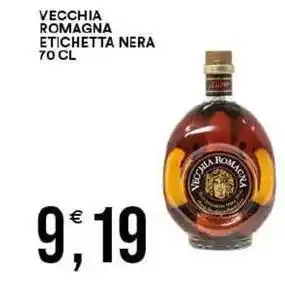 Vantaggio Cash&Carry Vecchia romagna etichetta nera offerta