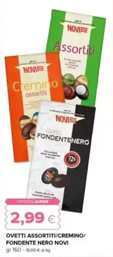 Oasi Ovetti assortiti/cremino/ fondente nero NOVI offerta