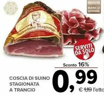 Todis Coscia di suino stagionata a tranci offerta