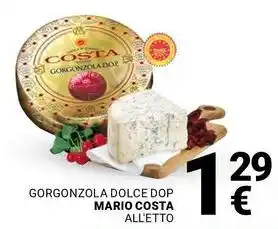 Supermercati Gulliver Gorgonzola dolce dop mario costa all'etto offerta