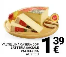 Supermercati Gulliver Valtellina casera dop latteria sociale valtellina all'etto offerta