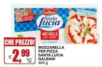 Il Gigante Mozzarella per pizza santa lucia GALBANI offerta