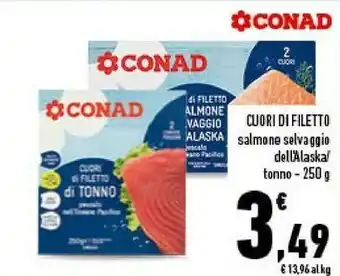 Conad Conad - cuori di filetto di salmone selvaggio dell'alaska offerta