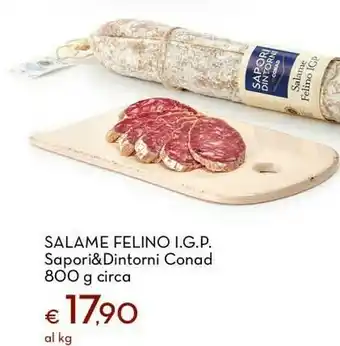Conad Conad sapori & dintorni salame felino 800 g offerta