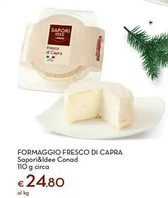 Conad Conad formaggio fresco di capra sapori&ldee offerta