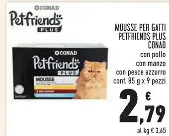 Conad Conad mousse per gatti petfriends plus 85 g x 9 offerta