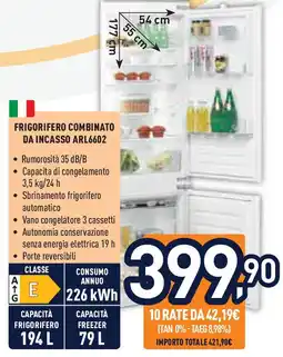 Unieuro Frigorifero combinato da incasso ARL6602 offerta