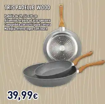 Unieuro Tris padelle wood offerta