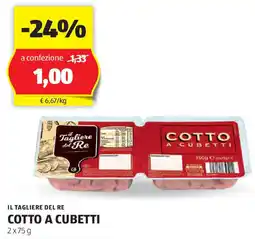 ALDI IL TAGLIERE DEL RE Cotto a cubetti offerta