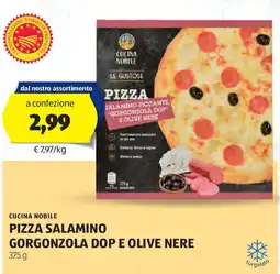 ALDI CUCINA NOBILE Pizza salamino gorgonzola dop e olive nere offerta