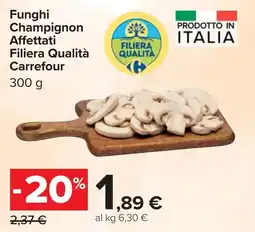 Carrefour Funghi Champignon Affettati Filiera Qualità Carrefour offerta