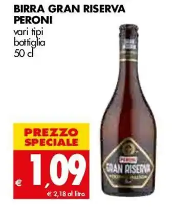Tigros Peroni Birra Gran Riserva 50cl offerta