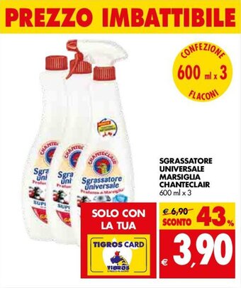 Tigros ChanteClair Sgrassatore Universale Marsiglia 600ml x 3 offerta