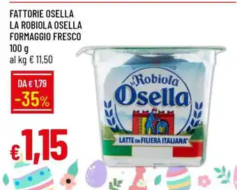 Famila Fattorie Osella La Robiola Osella Formaggio Fresco offerta