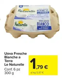 Carrefour Uova Fresche Bianche a Terra Le Naturelle offerta