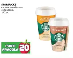 STARBUCKS caramel macchiato o cappuccino