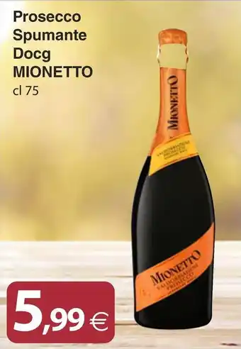 Docks Cash&Carry Prosecco Spumante Docg MIONETTO offerta