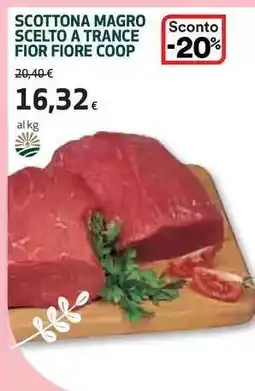 Coop SCOTTONA MAGRO SCELTO A TRANCE FIOR FIORE COOP offerta
