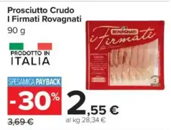 Carrefour Prosciutto Crudo I Firmati Rovagnati offerta