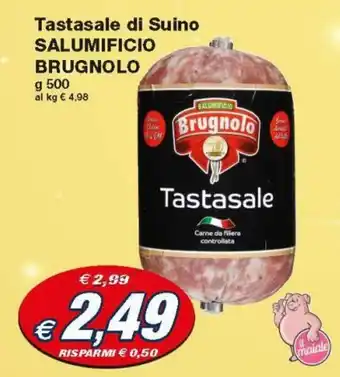Prix Quality Salumificio Brugnolo Tastasale di Suino 500g offerta