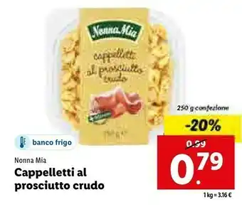 Lidl Nonna mia - cappelletti al prosciutto crudo 250 g(ml) offerta