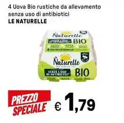 Iper La Grande 4 Uova Bio rustiche da allevamento senza uso di antibiotici LE NATURELLE offerta