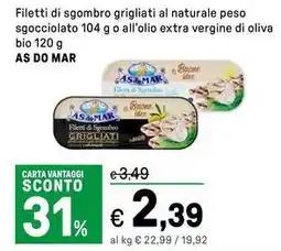 Iper La Grande Filetti di sgombro grigliati al naturale peso sgocciolato o all'olio extra vergine di oliva bio AS DO MAR offerta