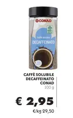 Conad CAFFÈ SOLUBILE DECAFFEINATO CONAD offerta