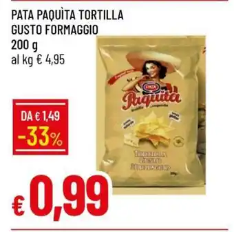 Famila PATA PAQUÌTA TORTILLA GUSTO FORMAGGIO offerta