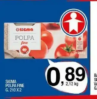 Sigma Sigma polpa fine g 210 x2 offerta