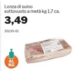 GrosMarket Lonza di suino sottovuoto a metà offerta