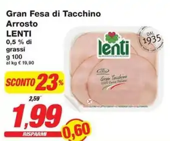 Prix Quality Gran Fesa di Tacchino Arrosto LENTI offerta