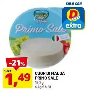 DPiù Cuor di malga primo sale offerta