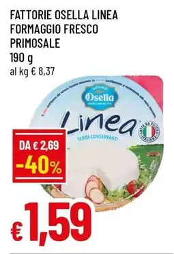 Famila Fattorie Osella Linea Formaggio Fresco Primosale offerta