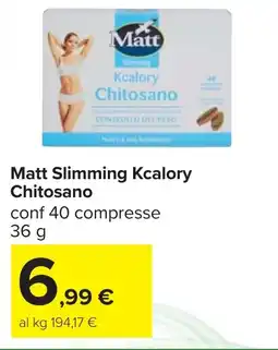 Carrefour Matt Slimming Kcalory Chitosano offerta