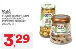 Sisa Saclà sottoli funghi champignon in olio/grigliati/ peperoni grigliati offerta