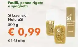 NaturaSì Fusilli, penne rigate e spaghetti sì essenziali naturasi offerta