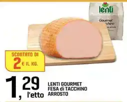Famila Lenti Gourmet Fesa di Tacchino Arrosto offerta