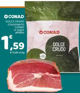 Conad Dolce crudo stagionato CONAD offerta