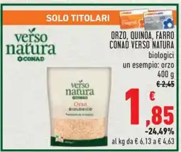 Conad ORZO, QUINOA, FARRO CONAD VERSO NATURA offerta