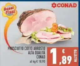 Conad PROSCIUTTO COTTO ARROSTO ALTA QUALITÀ CONAD offerta